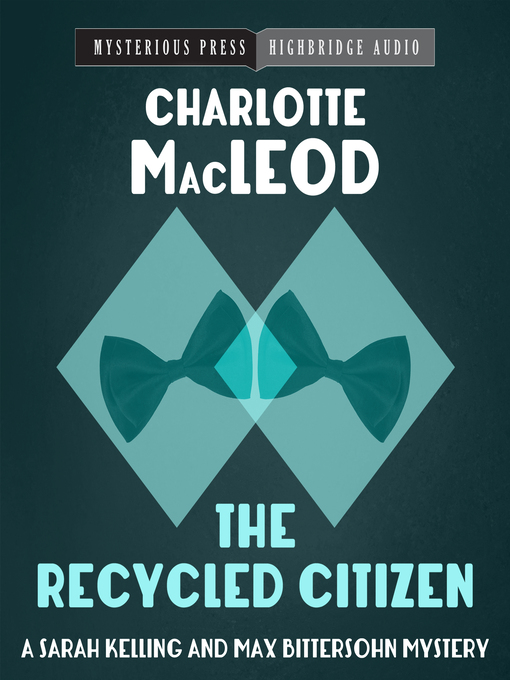 Title details for The Recycled Citizen by Charlotte MacLeod - Available